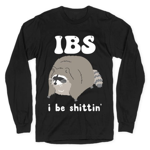 IBS I Be Shittin' Longsleeve Tee