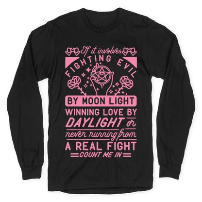 If It Involves Fighting Evil By Moon Light Longsleeve Tee