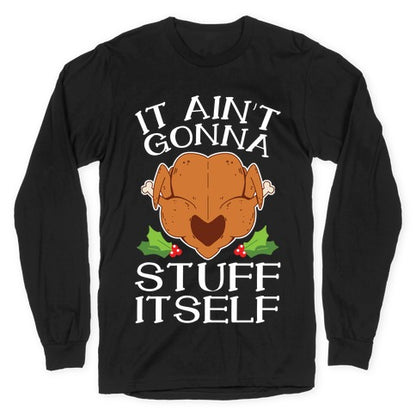 It Ain't Gonna Stuff Itself Longsleeve Tee