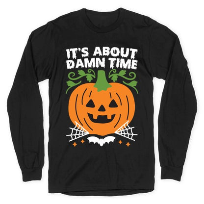 It's About Damn Time for Halloween Longsleeve Tee