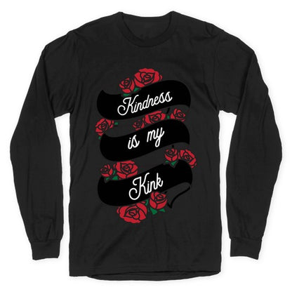 Kindness Is My Kink Longsleeve Tee