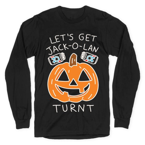 Let's Get Jack-O-Lanturnt Longsleeve Tee