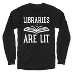 Libraries Are Lit Longsleeve Tee