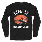 Life is Relentless Longsleeve Tee