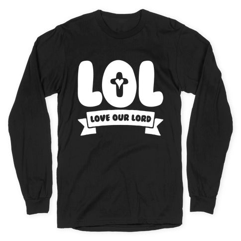 LOL Love Our Lord Longsleeve Tee