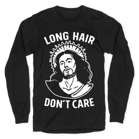 Long Hair Don't Care Jesus Longsleeve Tee