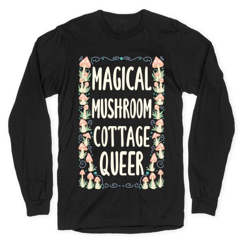 Magical Mushroom Cottage Queer Longsleeve Tee