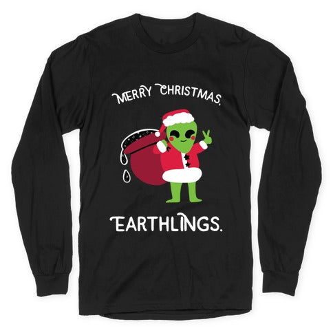 Merry Christmas, Earthlings. Longsleeve Tee