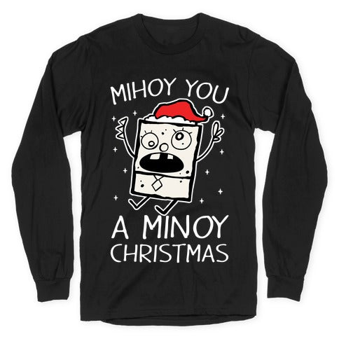 Mihoy You A Minoy Christmas Longsleeve Tee
