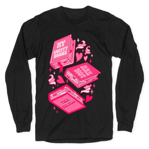 My Smutty Books Are Not Your Business Longsleeve Tee