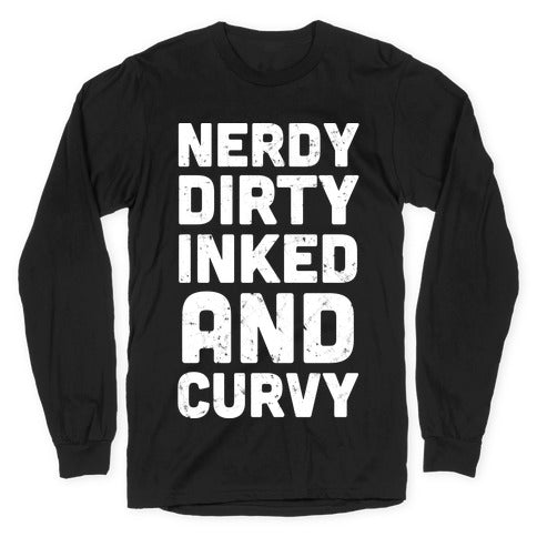 Nerdy, Dirty, Inked And Curvy Longsleeve Tee