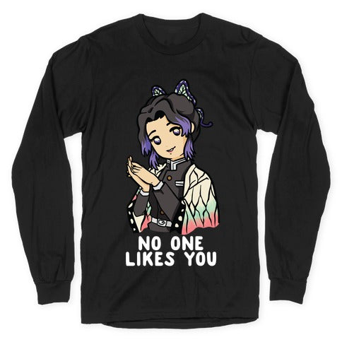 No One Likes You Shinobu Kocho Longsleeve Tee