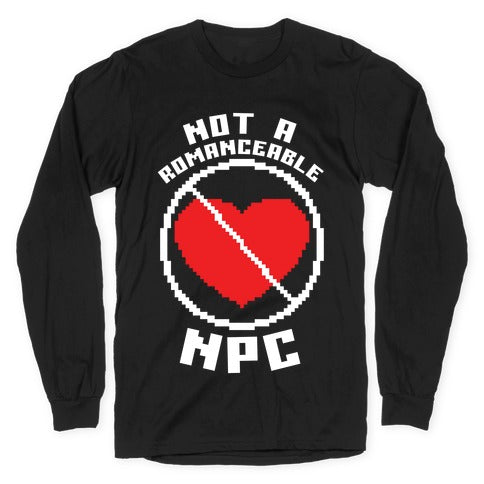 Not A Romanceable NPC Longsleeve Tee