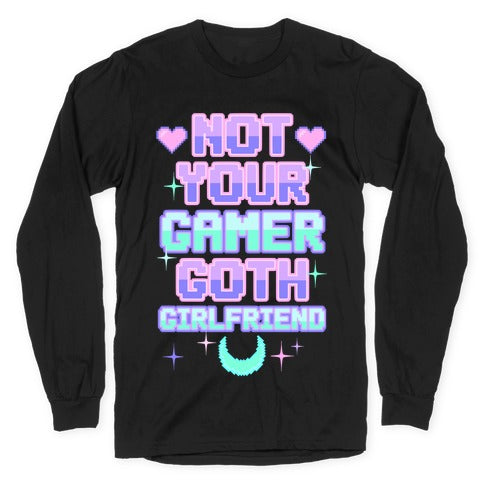 Not Your Gamer Goth Girlfriend Longsleeve Tee