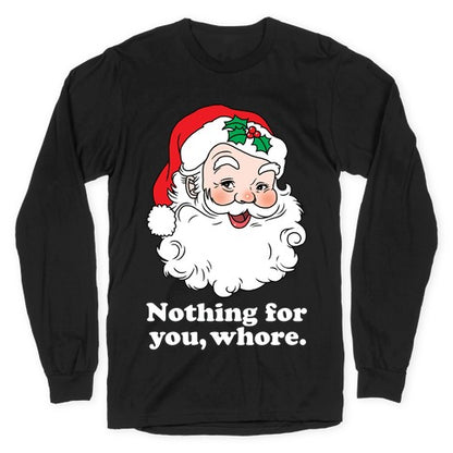 Nothing For You, Whore Longsleeve Tee