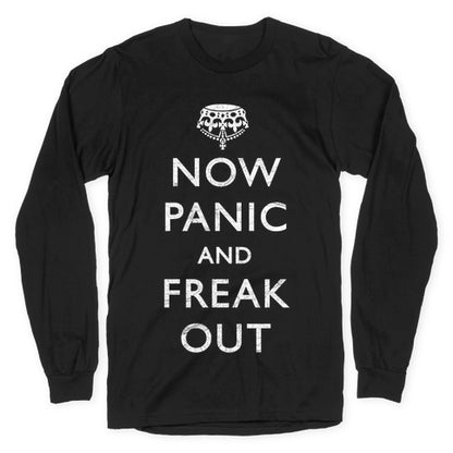 Now Panic And Freak Out Longsleeve Tee