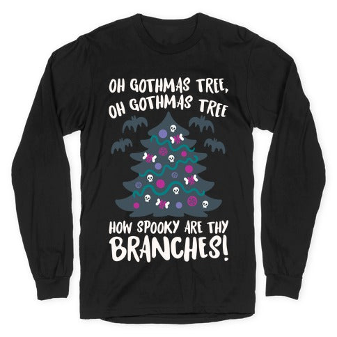 Oh Gothmas Tree Oh Gothmas Tree Parody Longsleeve Tee