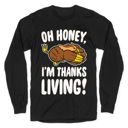 Oh Honey I'm Thanksliving Parody White Print Longsleeve Tee