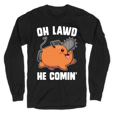 Oh Lawd He Comin' Pochita Longsleeve Tee