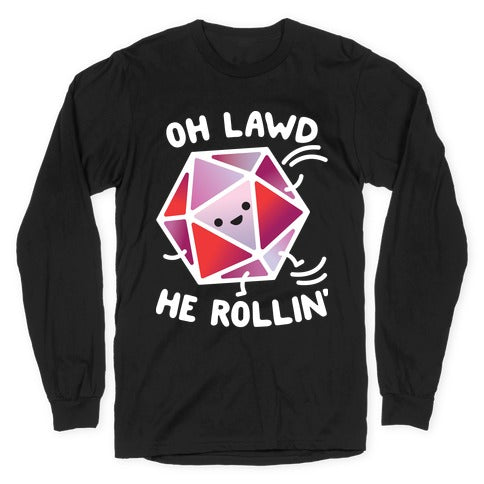 Oh Lawd He Rollin D20 Longsleeve Tee