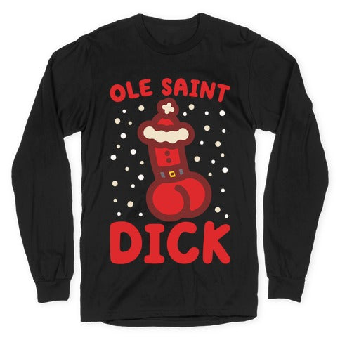 Ole Saint Dick Longsleeve Tee