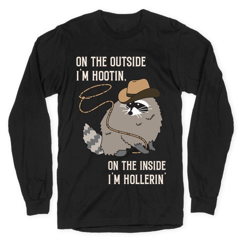 On The Outside I'm Hootin, On The Inside I'm Hollerin' Longsleeve Tee
