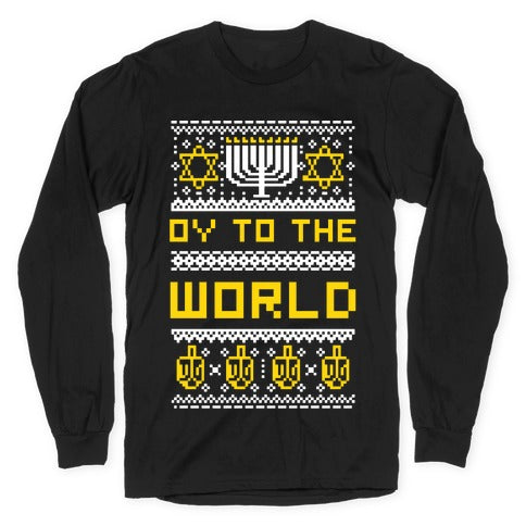 Oy To The World Ugly Sweater Longsleeve Tee