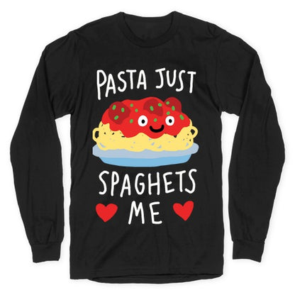 Pasta Just Spaghets Me Longsleeve Tee