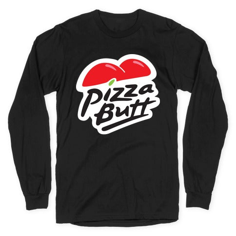 Pizza Butt Parody Longsleeve Tee