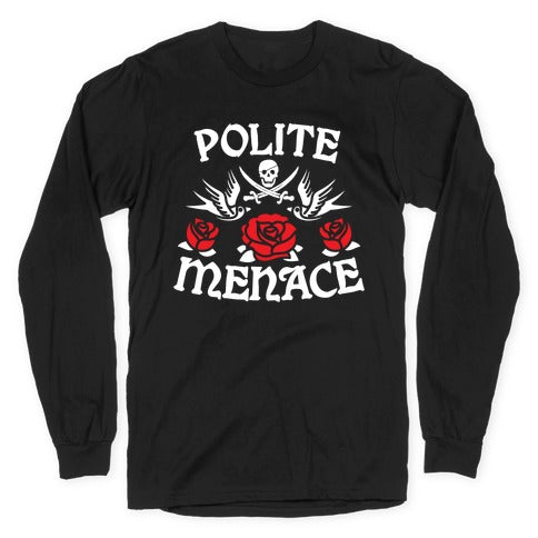 Polite Menace Longsleeve Tee