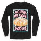 Pound My Cake Daddy Longsleeve Tee
