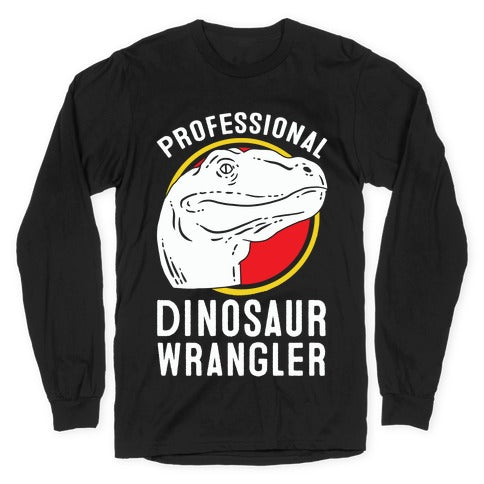 Professional Dinosaur Wrangler Longsleeve Tee
