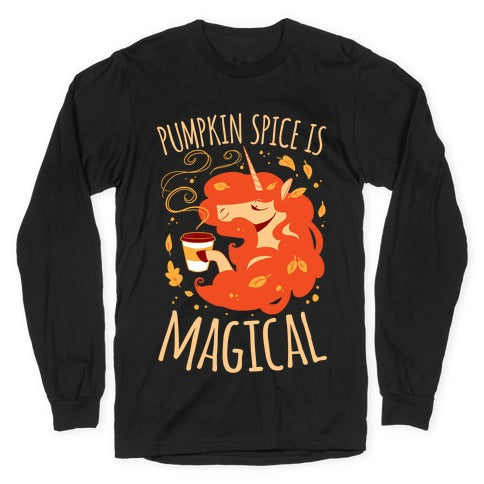 Pumpkin Spice Is Magical Longsleeve Tee