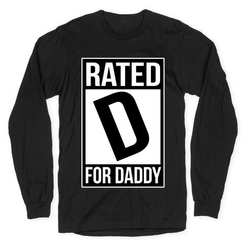 Rated D For DADDY Longsleeve Tee