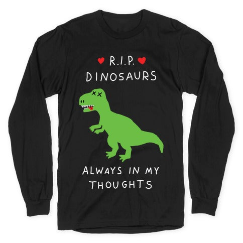 RIP Dinosaurs Longsleeve Tee