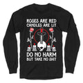 Rose Are Red, Candles Are Lit, Do No Harm, But Take No Shit Longsleeve Tee