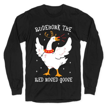 Rudehonk The Red Nosed Goose Longsleeve Tee