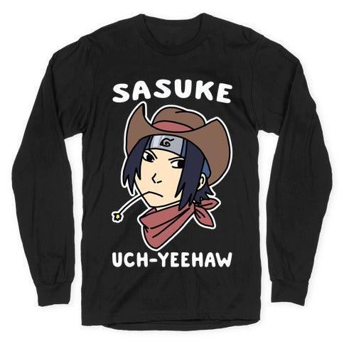 Sasuke Uch-Yeehaw Longsleeve Tee