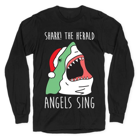 Shark! The Herald Angels Sing Longsleeve Tee