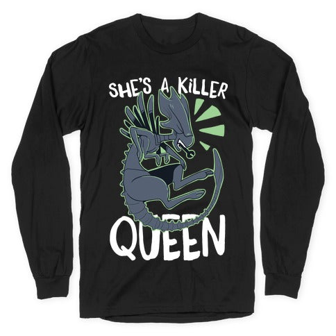 She's a Killer Queen - Xenomorph Queen Longsleeve Tee