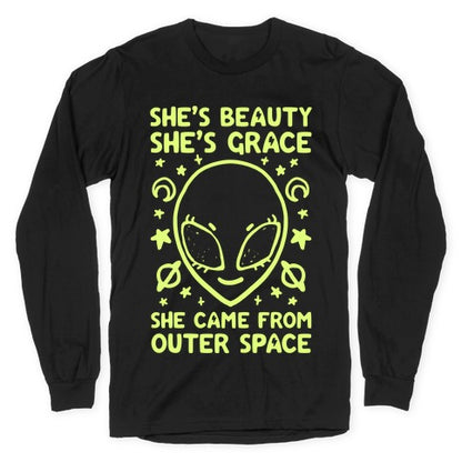 She's Beauty She's Grace She Came From Outer Space Longsleeve Tee