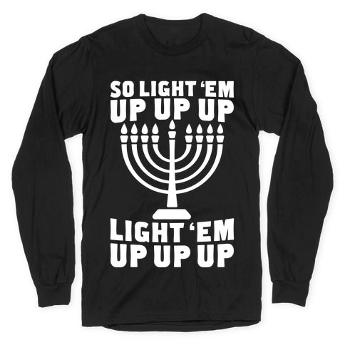 So Light 'Em Up Longsleeve Tee