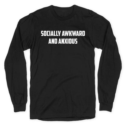 Socially Awkward And Anxious Longsleeve Tee