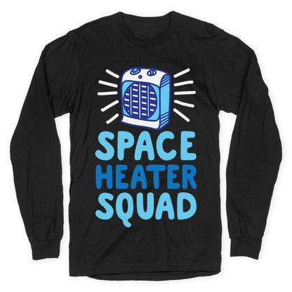 Space Heater Squad Longsleeve Tee