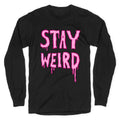Stay Weird Longsleeve Tee