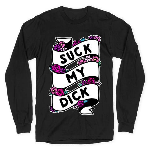 Suck My Dick Ribbon Longsleeve Tee