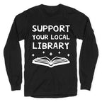 Support Your Local Library Longsleeve Tee
