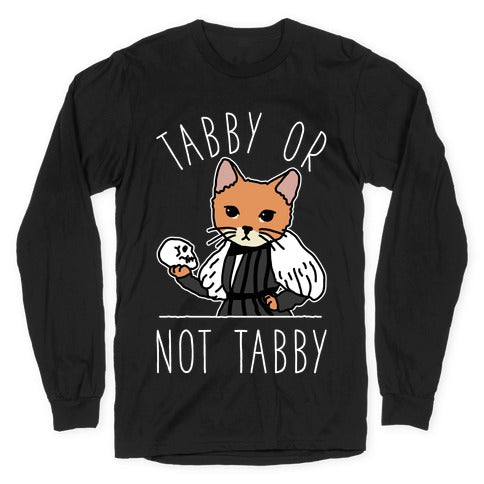 Tabby Or Not Tabby Longsleeve Tee