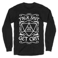 Talk shit Get Crit Longsleeve Tee
