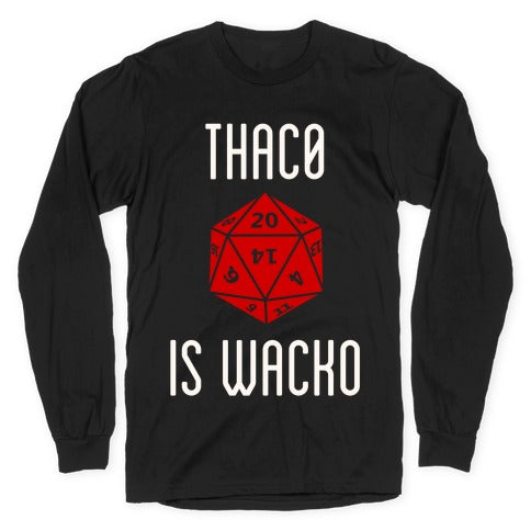 Thac0 Is Wacko Longsleeve Tee